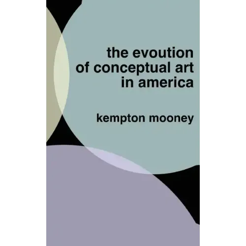 The Evolution of Conceptual Art in America