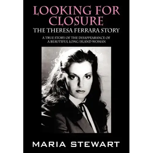Looking For Closure: The Theresa Ferrara Story