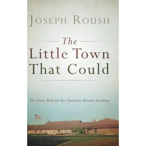 The Little Town That Could: The Story Behind the Charlton Heston Academy
