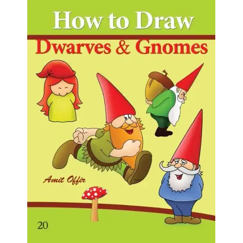 How to Draw Gnomes and Dwarves: Drawing Books for Beginners
