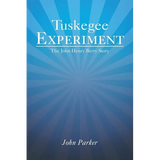 Tuskegee Experiment: The John Henry Berry Story
