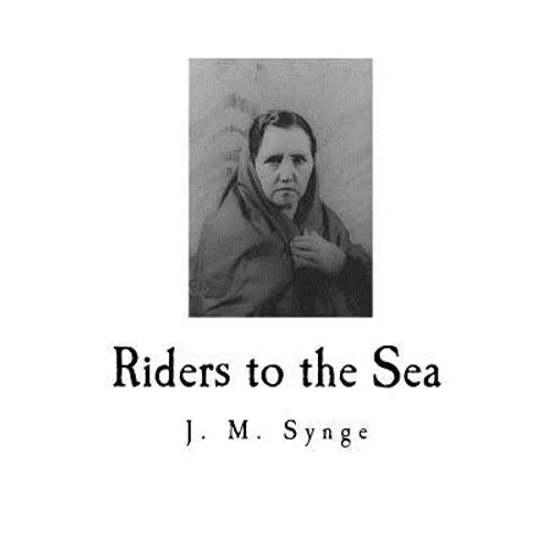 Riders to the Sea: A Play in One Act