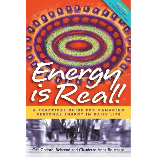 Energy is Real!: A Practical Guide for Managing Personal Energy in Daily Life (2nd Edition)