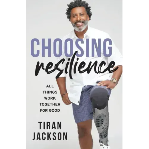 Choosing Resilience: All Things Work Together For Good