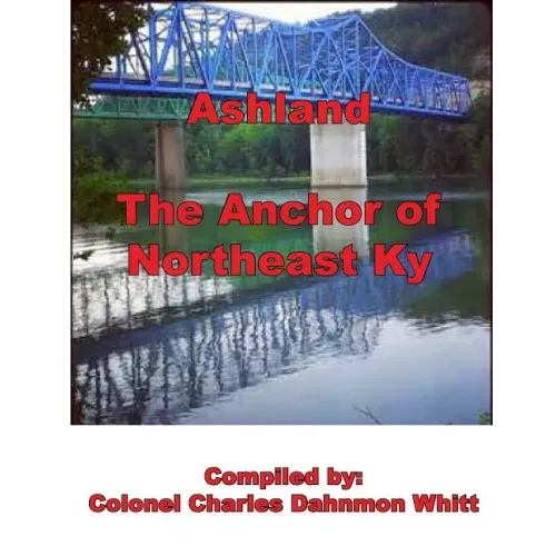 Ashland, The anchor of Northeast Kentucky: history of Ashland