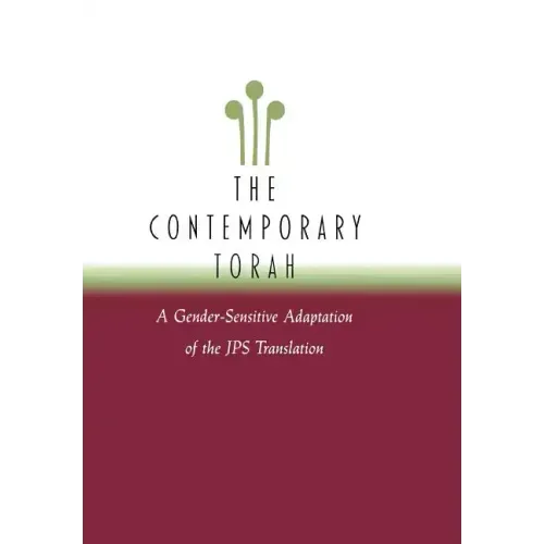 The Contemporary Torah: A Gender-Sensitive Adaptation of the Original JPS Translation