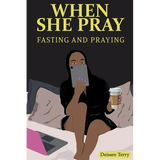 When she Pray: Fasting And Praying