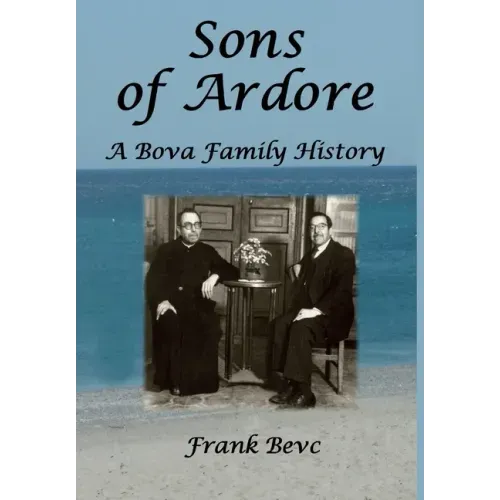 Sons of Ardore - A Bova Family History