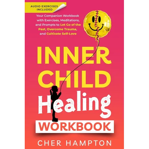 Inner Child Healing Workbook