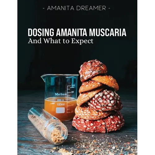 Dosing Amanita Muscaria: And What To Expect