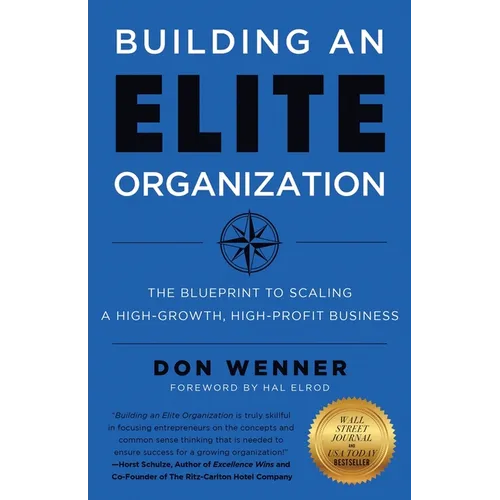 Building an Elite Organization: The Blueprint to Scaling a High-Growth, High-Profit Business