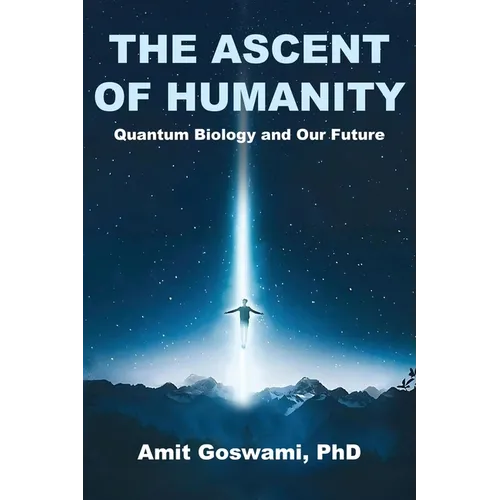 The Ascent of Humanity: Quantum Biology and Our Future