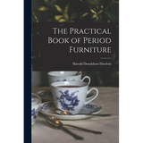 The Practical Book of Period Furniture
