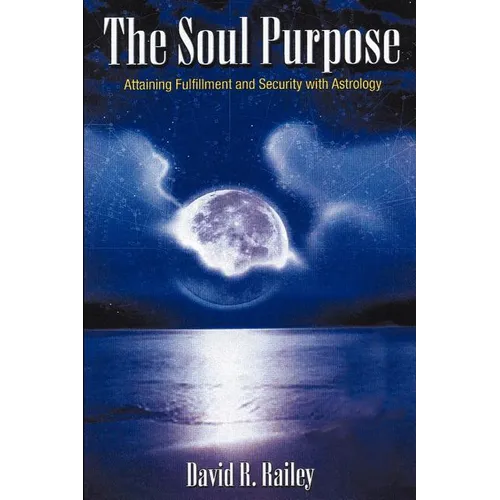 The Soul Purpose: Attaining Fulfillment and Security with Astrology