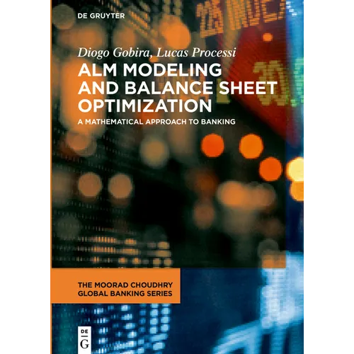 Alm Modeling and Balance Sheet Optimization: A Mathematical Approach to Banking