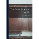 The Bible Reader's Aids ..