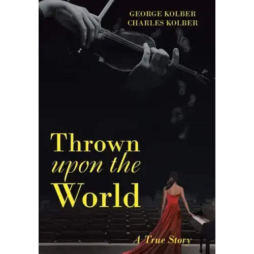 Thrown Upon the World: A True Story