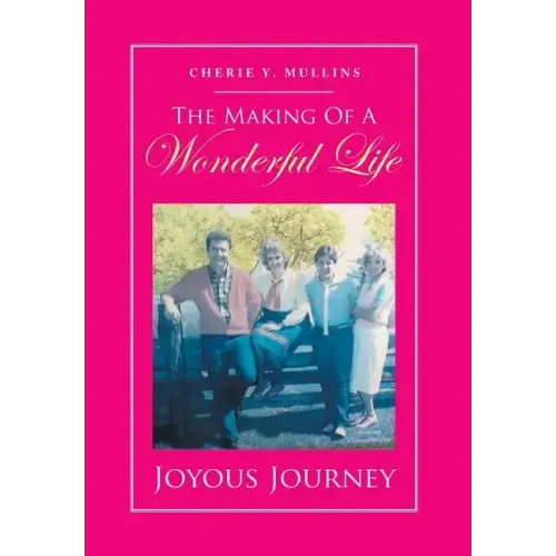 The Making of a Wonderful Life: Joyous Journey