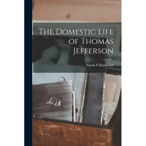 The Domestic Life of Thomas Jefferson