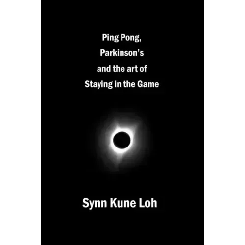 Ping Pong, Parkinsons and the Art of Staying in the Game