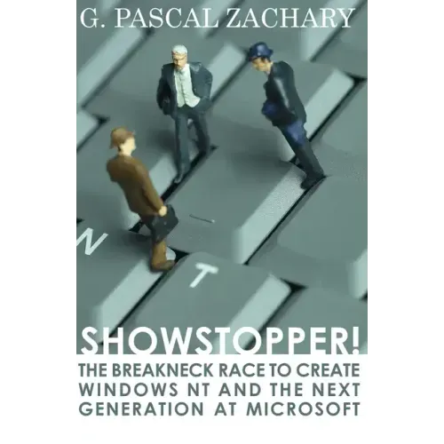 Showstopper!: The Breakneck Race to Create Windows NT and the Next Generation at Microsoft