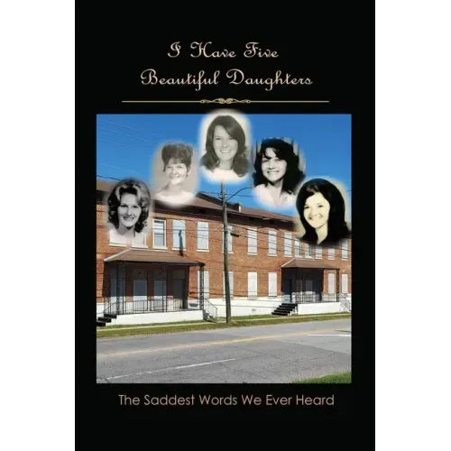 I Have Five Beautiful Daughters: The Saddest Words We Ever Heard