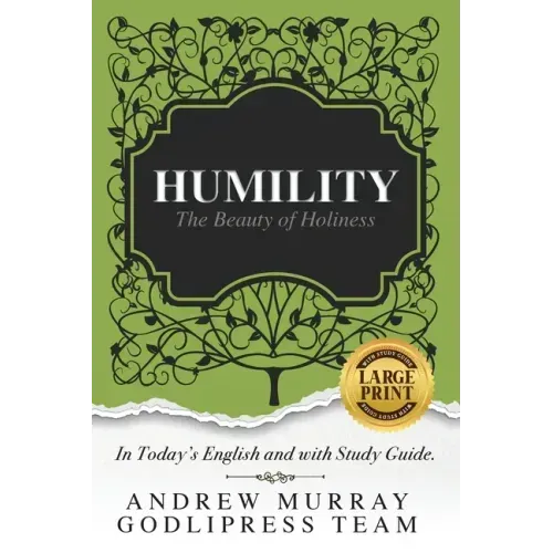 Andrew Murray Humility: The Beauty of Holiness (In Today's English and with Study Guide)(LARGE Print)
