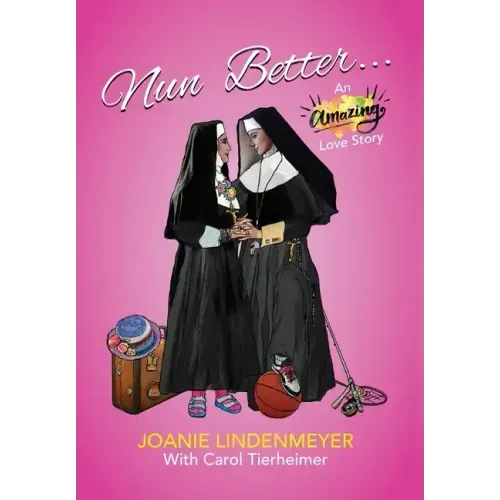 Nun Better: An Amazing Love Story