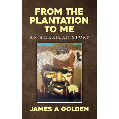 From the Plantation to Me an American Story