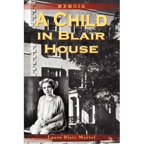 A Child in Blair House: Memoir