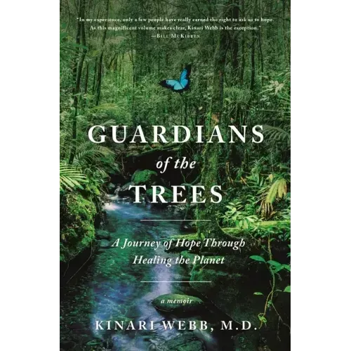Guardians of the Trees: A Journey of Hope Through Healing the Planet: A Memoir