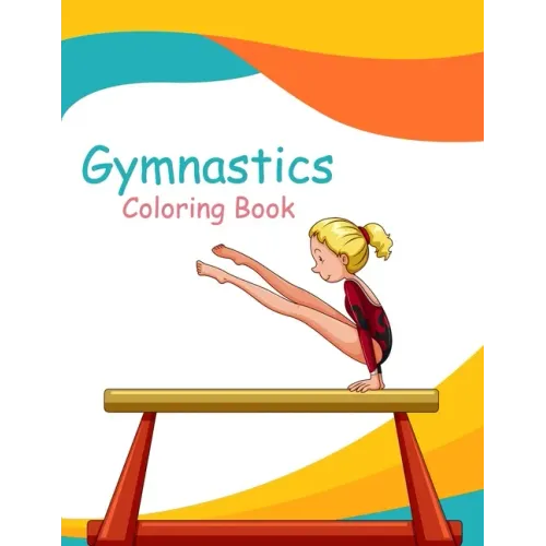 Gymnastics Coloring Book: Gymnast Coloring Book & Sketch Paper Gift For Girls