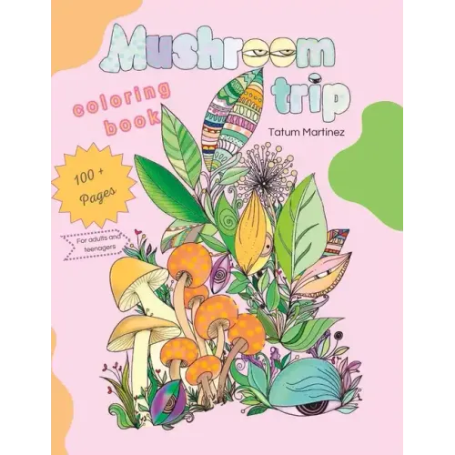 Mushrooms trip: Color book for adults
