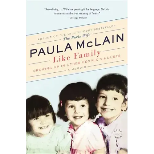 Like Family: Growing Up in Other People's Houses, a Memoir