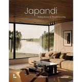 Japandi: Serene Homes and Thoughtful Living