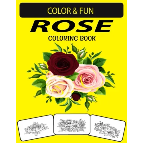 Rose Coloring Book: Fantastic and Wonderful Edition Unique Designs Rose Coloring Book for Adults