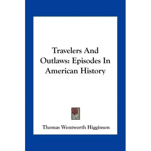 Travelers And Outlaws: Episodes In American History