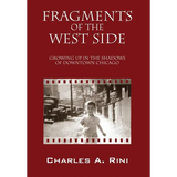 Fragments of the West Side: Growing Up in the Shadows of Downtown Chicago - Hardcover