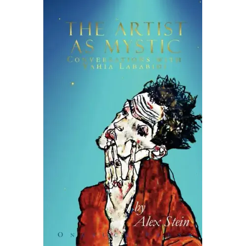 The Artist as Mystic: Conversations with Yahia Lababidi