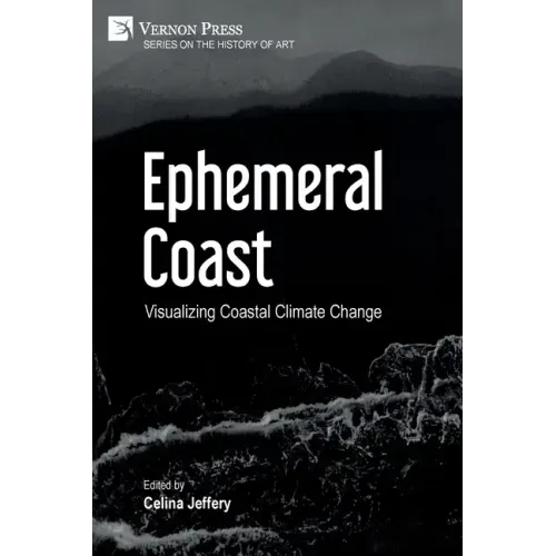 Ephemeral Coast: Visualizing Coastal Climate Change (B&W)