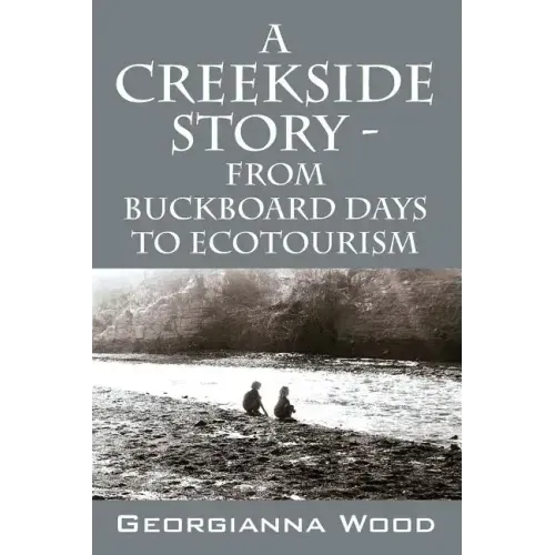 A Creekside Story - From Buckboard Days to Ecotourism