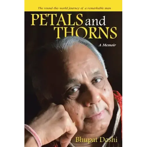 Petals and Thorns: A Memoir The round-the-world journey of a remarkable man