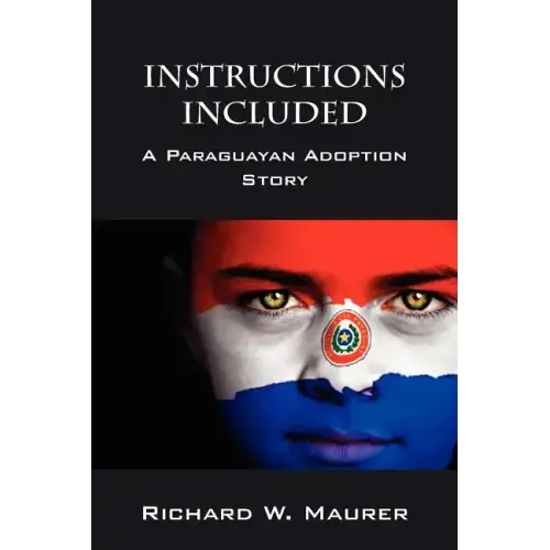 Instructions Included: A Paraguayan Adoption Story