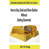 How to Buy Gold and Silver Bullion Without Getting Scammed