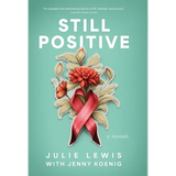 Still Positive: a memoir - Hardcover