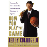 How You Play the Game: Lessons for Life from the Billion-Dollar Business of Sports - Paperback