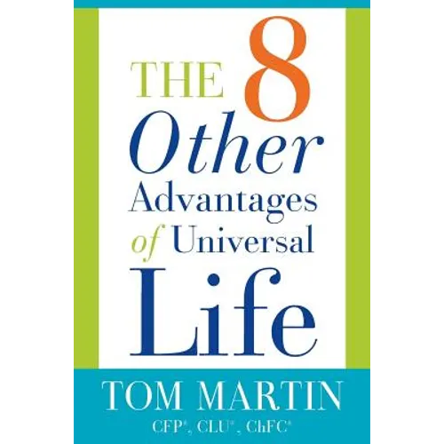 The Eight Other Advantages of Universal Life