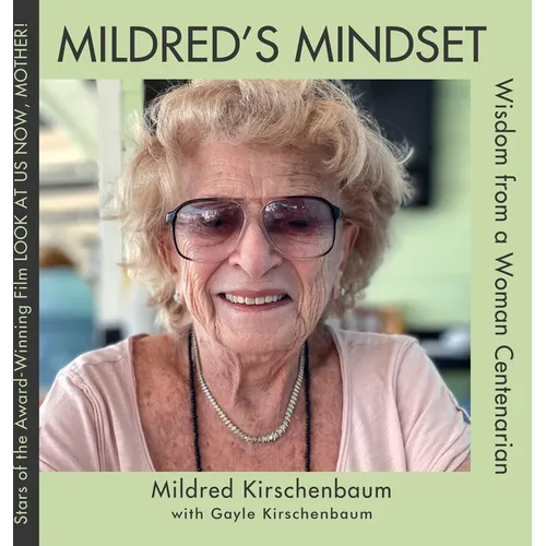 Mildred's Mindset: Wisdom from a Woman Centenarian