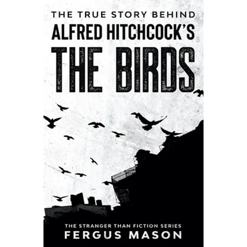 The True Story Behind Alfred Hitchcock's The Birds