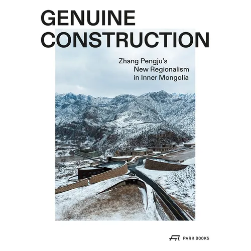 Genuine Construction: Zhang Pengju's New Regionalism in Inner Mongolia